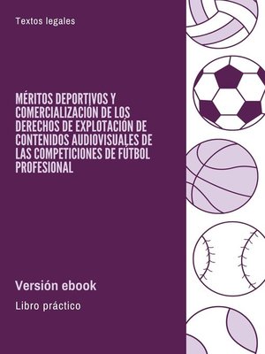 cover image of MÉRITOS DEPORTIVOS Y comercialización de los derechos de explotación de contenidos audiovisuales de las competiciones de fútbol profesional